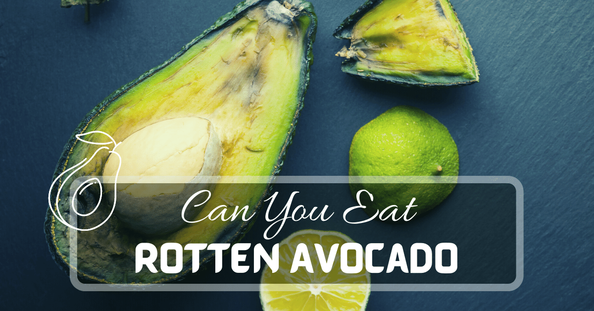 What Happens If You Eat A Rotten Avocado